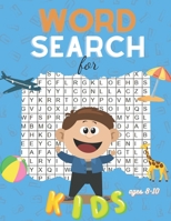 Word Search For Kids Ages 8-10: Fun And Educational Practise Spelling/Learn Vocabulary/Improve Reading Skills B08XNVDFK5 Book Cover