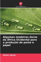 Algumas madeiras duras da África Ocidental para a produção de pasta e papel (Portuguese Edition) 6202434546 Book Cover