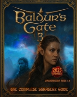 Baldur’s Gate 3: The Complete Strategy Guide – 2025 Updated Edition B0FND38QHK Book Cover