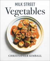 Milk Street Vegetables: 250 Bold, Simple Recipes for Every Season 0316705985 Book Cover
