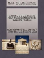 Cefaratti v. U S U.S. Supreme Court Transcript of Record with Supporting Pleadings 1270391534 Book Cover