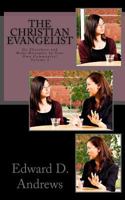The Christian Evangelist: Go Therefore and Make Disciples In Your Own Community 0692241396 Book Cover