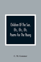 Children of the Sun, Poems for the Young 1144045290 Book Cover