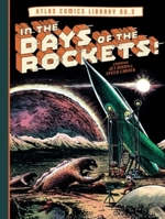 The Atlas Comics Library No. 3: In the Days of the Rockets! (The Fantagraphics Atlas Comics Library) 1683969693 Book Cover