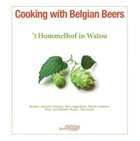 Cooking with Belgian Beers: Great Recipes Flavoured with the Famous 'Westhoek' Beers 9058564835 Book Cover