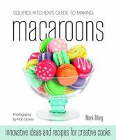 Squires Kitchen's Guide to Making Macaroons 1905113226 Book Cover