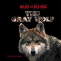The Gray Wolf (The Library of Wolves and Wild Dogs) 0823957640 Book Cover