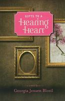 Gifts to a Hearing Heart 0971360162 Book Cover