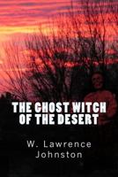The Ghost Witch of the Desert 1537611666 Book Cover