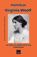 Virginia Woolf: la voix, la vision et la vie intérieure (Encre Et Identité Portraits Littéraires) B0H5Z5HBYH Book Cover