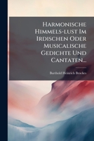 Harmonische Himmels-lust Im Irdischen Oder Musicalische Gedichte Und Cantaten... (German Edition) 1024584925 Book Cover