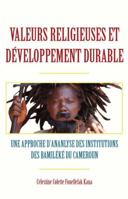Valeurs religieuses et developpement durable. Une approche díananlyse des institutions des Bamileke du Cameroun 9956578975 Book Cover