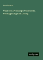 Über den Zweikampf: Geschichte, Gesetzgebung und Lösung (German Edition) 3386945929 Book Cover