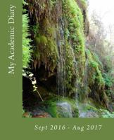 My Academic Diary: Sept 2016 - Aug 2017 1537236385 Book Cover