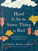 Hard Is Not the Same Thing as Bad 0736986758 Book Cover