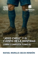 "Joyo Chele" y el cuento de la identidad (Obra completa Tomo II) (Spanish Edition) B0F9JWVR5M Book Cover