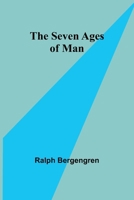 The seven ages of man 1596052775 Book Cover