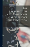The Architecture and Landscape Gardening of the Exposition 1016766165 Book Cover
