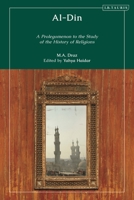 Al-Din: A Prolegomenon to the Study of the History of Religions 0755643267 Book Cover