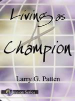 Living As A Champion 1434320340 Book Cover