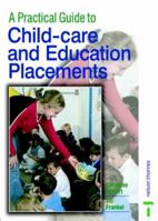 A Practical Guide to Childcare and Education Placements 0862324882 Book Cover