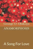 ANAMORPHOSIS: A Song For Love B08GRQDPDX Book Cover