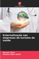 Externalização nas empresas de turismo de saúde (Portuguese Edition) 6207881303 Book Cover