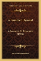 A Summer Hymnal: A Romance of Tennessee 1164552112 Book Cover