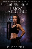 Shannon's New Destiny B0B8BK5CR8 Book Cover