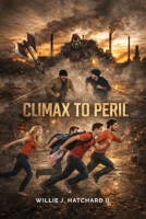 Climax to Peril B0GY95M2VP Book Cover