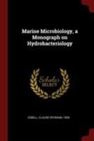 Marine microbiology, a monograph on hydrobacteriology 1014532639 Book Cover