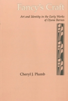 Fancy's Craft: Art and Identity in the Early Works of Djuna Barnes 0941664171 Book Cover
