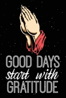 Good Days Start With Gratitude: Gratitude Journal Good Days Start With Gratitude A 52 Week Gguide To Cultivate 52 Weeks of Mindful Thankfulness with Gratitude and Motivational quotes Christian Gratitu 1661917615 Book Cover