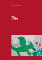 Elise: Ein Drachenm?rchen 3752834366 Book Cover