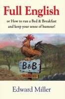 Full English: Or How To Run A Bed And Breakfast And Keep Your Sense Of Humour 1906122156 Book Cover