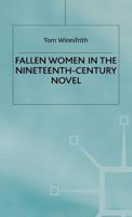 Fallen Women in the Nineteenth-Century Novel 0333591917 Book Cover
