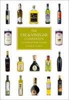 The Oil and Vinegar Companion: A Connoisseur's Guide 0762434198 Book Cover