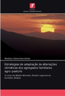 Estratégias de adaptação às alterações climáticas dos agregados familiares agro-pastoris 6202580283 Book Cover
