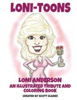 Loni-toons: an illustrated tribute and coloring book of Loni Anderson 1548205532 Book Cover