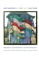 Antinomies of Art and Culture: Modernity, Postmodernity, Contemporaneity 0822342030 Book Cover