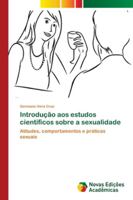 Introdução aos estudos científicos sobre a sexualidade: Atitudes, comportamentos e práticas sexuais 613962035X Book Cover