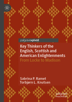 Key Thinkers of the English, Scottish and American Enlightenments: From Locke to Madison 303162453X Book Cover
