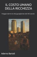 IL COSTO UMANO DELLA RICCHEZZA: Viaggio dentro le disuguaglianze del XXI secolo B0G4RWJ6LN Book Cover