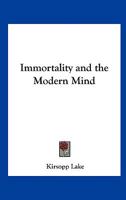Immortality and the Modern Mind 0766174913 Book Cover