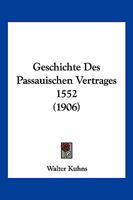Geschichte Des Passauischen Vertrages 1552 (1906) 1168446171 Book Cover