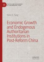 Economic Growth and Endogenous Authoritarian Institutions in Post-Reform China 3030048276 Book Cover