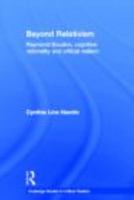 Beyond Relativism: Raymond Boudon, Cognitive Rationality and Critical Realism 0415523990 Book Cover