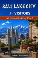 Salt Lake City for Visitors: All Nations Shall Flow Unto It (America for Seniors Travel Guide Series) B0HBQV5SBN Book Cover