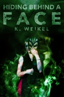 Hiding Behind A Face 1520553250 Book Cover