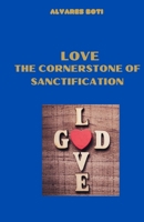 L'AMOUR LA PIERRE ANGULAIRE DE LA SANCTIFICATION (French Edition) B0FTM63Z2K Book Cover